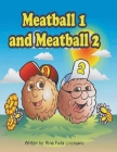 Meatball 1 and Meatball 2 By Rina Fuda Loccisano Cover Image