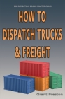 Master Class: How to Dispatch Trucks & Freight Cover Image