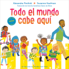 Todo el mundo cabe aquí By Alexandra Penfold, Suzanne Kaufman (Illustrator) Cover Image