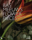 Flower Pieces: A Photographic Journey Around the World By Bas Meeuws Cover Image