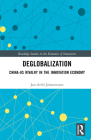 Deglobalization: China-US Rivalry in the Innovation Economy By Jon-Arild Johannessen Cover Image