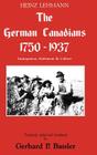 The German Canadians 1750-1937: Immigration, Settlement & Culture By Heinz Lehmann Cover Image