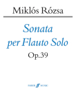 Flute Sonata, Op. 39 (Faber Edition) By Miklos Rozsa (Composer) Cover Image