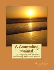 A Counseling Manual: A reference manual for religious and secular counselors or By Davis Boyd Lackey Ph. D. Cover Image