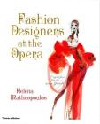 Fashion Designers at the Opera By Helena Matheopoulos Cover Image