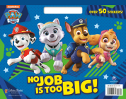 No Job Is Too Big! (PAW Patrol) By Tex Huntley, Golden Books (Illustrator) Cover Image