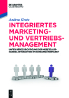 Integriertes Marketing- und Vertriebsmanagement (de Gruyter Studium) By Andrea Grote Cover Image