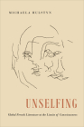 Unselfing: Global French Literature at the Limits of Consciousness (University of Toronto Romance) By Michaela Hulstyn Cover Image