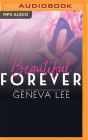 Beautiful Forever By Geneva Lee, Marisa Vitali (Read by) Cover Image