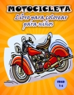 Libro para colorear de motos para niños: Imágenes de motos grandes y divertidas para niños By Thomas D Cover Image