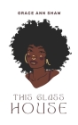 This Glass House By Christina Hart (Editor), Diana Gomes (Illustrator), Kat Savage (Illustrator) Cover Image
