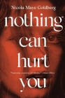 Nothing Can Hurt You By Nicola Maye Goldberg Cover Image