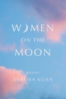 Women on the Moon By Debora Kuan Cover Image