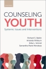 Counseling Youth: Systemic Issues and Interventions By Richard S. Balkin Cover Image