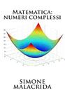 Matematica: numeri complessi By Simone Malacrida Cover Image