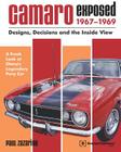 Camaro Exposed 1967-1969: Designs, Decisions and the Inside View By Paul Zazarine Cover Image