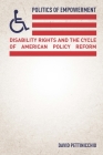 Politics of Empowerment: Disability Rights and the Cycle of American Policy Reform Cover Image