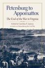 Petersburg to Appomattox: The End of the War in Virginia (Military Campaigns of the Civil War) Cover Image