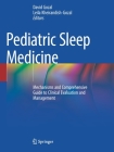 Pediatric Sleep Medicine: Mechanisms and Comprehensive Guide to Clinical Evaluation and Management Cover Image