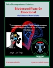 Biodescodificación Emocional del Abuso Narcisista (PsicoBiomagnetismo Cuántico): Traumas emocionales y Pares magnéticos para sanar de relaciones toxic Cover Image