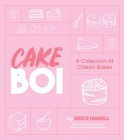 Cakeboi: A Collection of Classic Bakes Cover Image