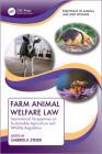 Farm Animal Welfare Law: International Perspectives on Sustainable Agriculture and Wildlife Regulation By Gabriela Steier (Editor) Cover Image
