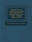 Ancient Laws of Ireland: Uraicect Becc and Certain Other Selected Brehon Law Tracts By William Maunsell Hennessy, Ireland Commissioners for Publishing Th (Created by) Cover Image