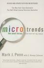 Microtrends: The Small Forces Behind Tomorrow's Big Changes By Mark Penn, E. Kinney Zalesne (With) Cover Image