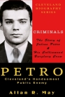 PETRO - Cleveland's Handsomest Public Enemy: The Story of Julius Petro and His Collinwood Burglary Crew By Allan R. May Cover Image