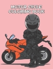 Motor Cycle Coloring Book: Coloring Book For Byker Cover Image