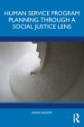 Human Service Program Planning Through a Social Justice Lens By Irwin Nesoff Cover Image