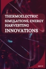 Thermoelectric Simulations, Energy Harvesting Innovations Cover Image