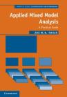 Applied Mixed Model Analysis: A Practical Guide (Practical Guides to Biostatistics and Epidemiology) By Jos W. R. Twisk Cover Image