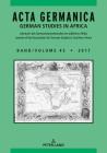 ACTA Germanica: German Studies in Africa (ACTA Germanica / German Studies in Africa #45) By Carlotta Von Maltzan (Editor) Cover Image