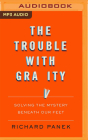 The Trouble with Gravity: Solving the Mystery Beneath Our Feet Cover Image