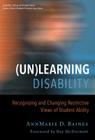 (Un)Learning Disability: Recognizing and Changing Restrictive Views of Student Ability By Annmarie D. Baines, Alfredo J. Artiles (Editor), Elizabeth B. Kozleski (Editor) Cover Image