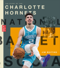 The Story of the Charlotte Hornets (Creative Sports: A History of Hoops) By Jim Whiting Cover Image