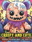 Creepy and Cute Horror Coloring Book for Adults: 50 Scary kawaii and gothic Illustrations for Relaxation, Stress Relief and Inner Peace for men, women Cover Image