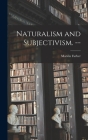 Naturalism and Subjectivism. -- By Marvin 1901- Farber Cover Image