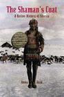 The Shaman's Coat: A Native History of Siberia By Anna Reid Cover Image