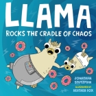 Llama Rocks the Cradle of Chaos (A Llama Book #3) By Jonathan Stutzman, Heather Fox (Illustrator) Cover Image