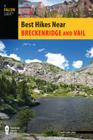 Breckenridge and Vail (Best Hikes Near) By Maryann Gaug Cover Image