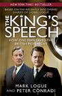The King's Speech: How One Man Saved the British Monarchy By Mark Logue, Peter Conradi Cover Image