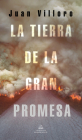 La tierra de la gran promesa / The Land of Great Promise By Juan Villoro Cover Image