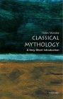 Classical Mythology: A Very Short Introduction (Very Short Introductions) By Helen Morales Cover Image