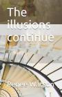 The Illusions Continue By Renee Watson Cover Image