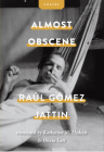 Almost Obscene By Raúl Gómez Jattin, Katherine M. Hedeen (Translator), Olivia Lott (Translator) Cover Image