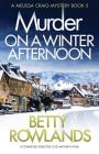 Murder on a Winter Afternoon: A completely addictive cozy mystery novel (Melissa Craig Mystery #5) Cover Image