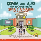 Sophia and Alex Go to Preschool: Sofía y Alejandro van al pre-escolar By Denise Bourgeois-Vance, Damon Danielson (Illustrator) Cover Image