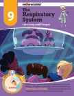 The Respiratory System: Live Lung and Prosper - Adventure 9 (Systems of the Body #9) By Know Yourself (Created by) Cover Image